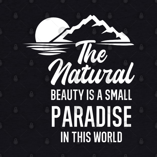 The natural beauty is a small paradise in the world by FIFTY CLOTH